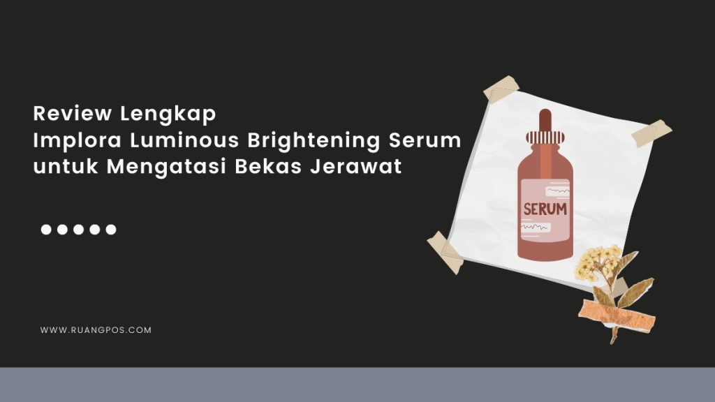 Review Implora Luminous Brightening Serum