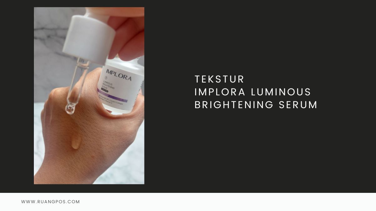 Tekstur Implora Luminous Brightening Serum