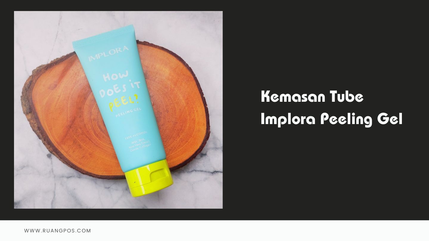 Kemasan Tube Implora Peeling Gel